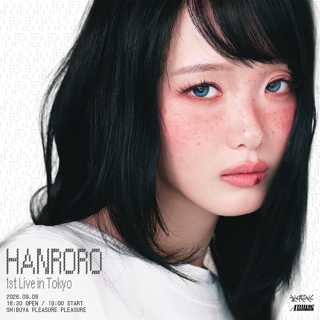 HANRORO 1st Live in Tokyo 2026.09.08 18:30 OPEN / 19:00 START SHIBUYA PLEASURE PLEASURE