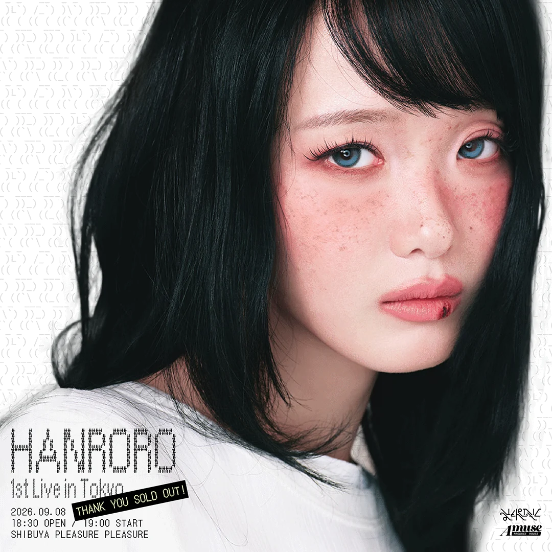HANRORO 1st Live in Tokyo THANK YOU SOLD OUT 2026.09.08 18:30 OPEN / 19:00 START SHIBUYA PLEASURE PLEASURE